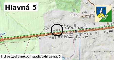 Hlavná 5, Slanec