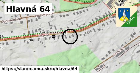 Hlavná 64, Slanec