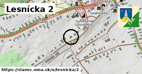 Lesnícka 2, Slanec