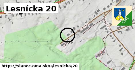 Lesnícka 20, Slanec