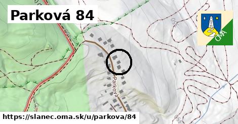 Parková 84, Slanec