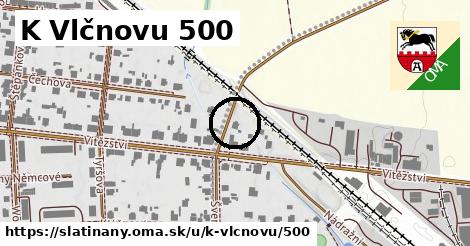 K Vlčnovu 500, Slatiňany