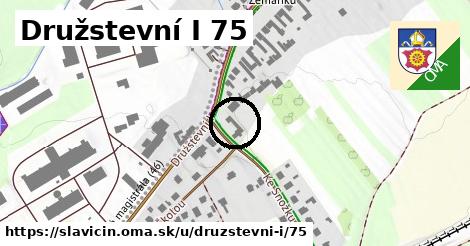 Družstevní I 75, Slavičín