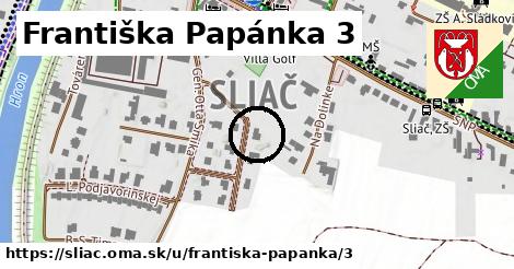 Františka Papánka 3, Sliač