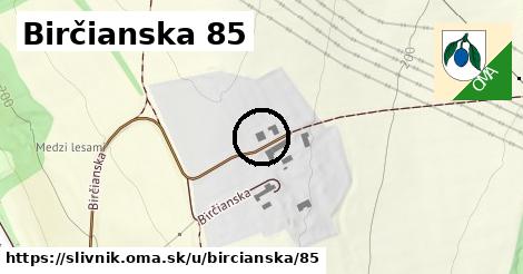 Birčianska 85, Slivník