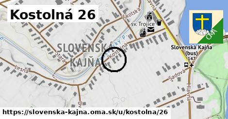 Kostolná 26, Slovenská Kajňa