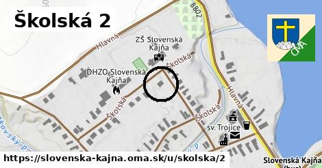 Školská 2, Slovenská Kajňa