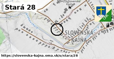 Stará 28, Slovenská Kajňa