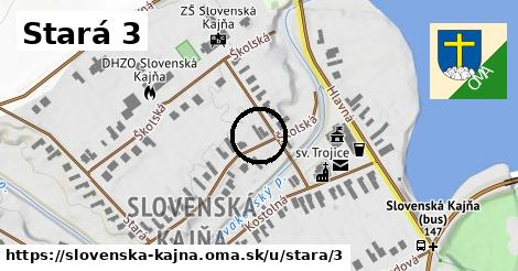 Stará 3, Slovenská Kajňa