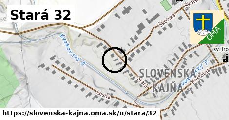 Stará 32, Slovenská Kajňa