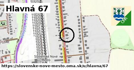 Hlavná 67, Slovenské Nové Mesto