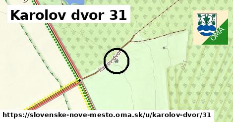 Karolov dvor 31, Slovenské Nové Mesto