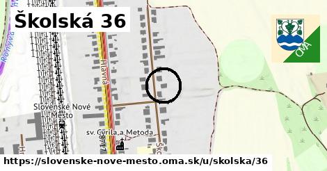 Školská 36, Slovenské Nové Mesto