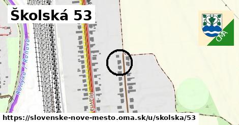 Školská 53, Slovenské Nové Mesto