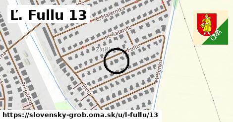 Ľ. Fullu 13, Slovenský Grob