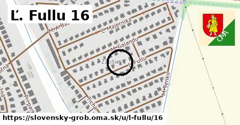 Ľ. Fullu 16, Slovenský Grob