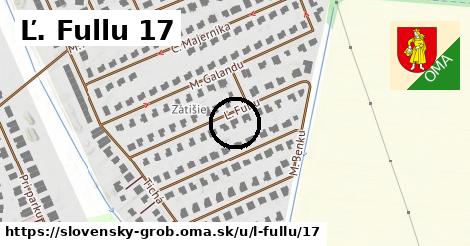 Ľ. Fullu 17, Slovenský Grob