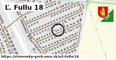 Ľ. Fullu 18, Slovenský Grob