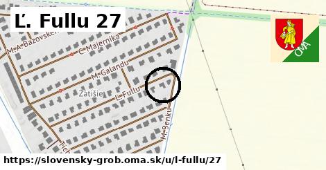 Ľ. Fullu 27, Slovenský Grob