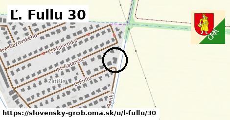 Ľ. Fullu 30, Slovenský Grob