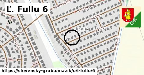 Ľ. Fullu 6, Slovenský Grob