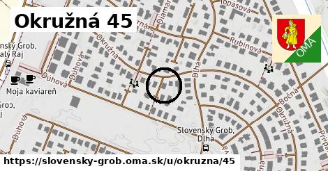 Okružná 45, Slovenský Grob