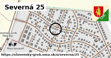 Severná 25, Slovenský Grob