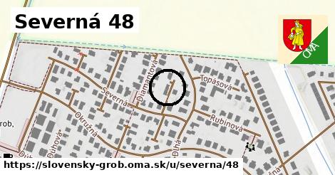 Severná 48, Slovenský Grob