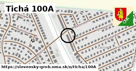 Tichá 100A, Slovenský Grob