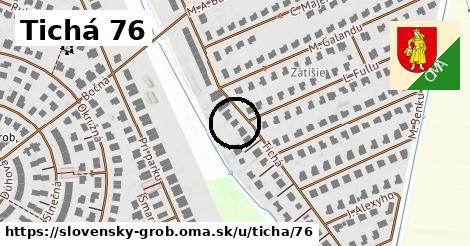 Tichá 76, Slovenský Grob