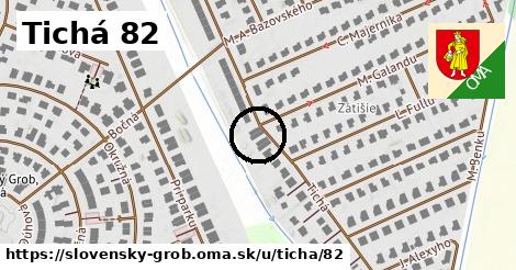 Tichá 82, Slovenský Grob