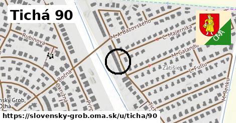 Tichá 90, Slovenský Grob