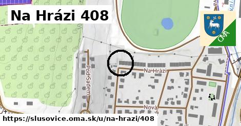 Na Hrázi 408, Slušovice