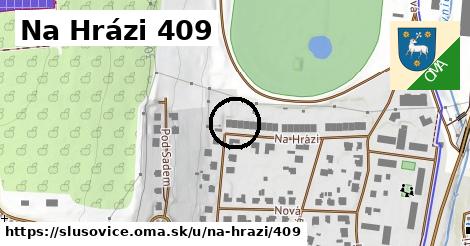 Na Hrázi 409, Slušovice