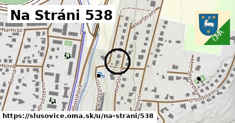 Na Stráni 538, Slušovice