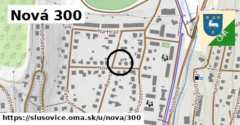 Nová 300, Slušovice