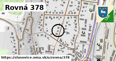 Rovná 378, Slušovice