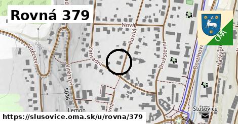 Rovná 379, Slušovice