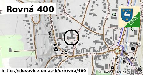 Rovná 400, Slušovice
