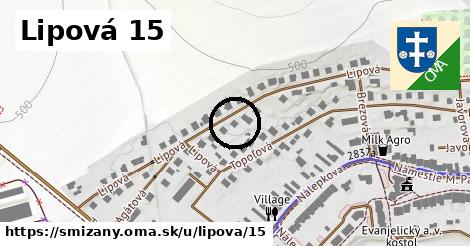 Lipová 15, Smižany