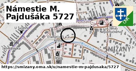 Námestie M. Pajdušáka 5727, Smižany