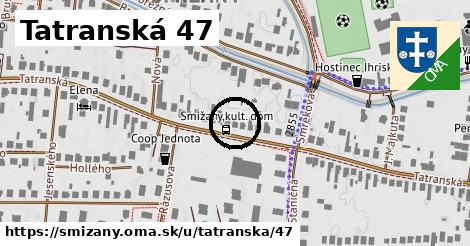 Tatranská 47, Smižany