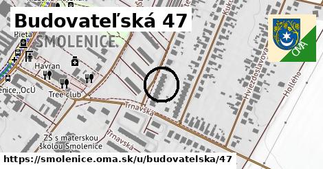 Budovateľská 47, Smolenice