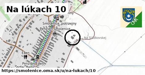 Na lúkach 10, Smolenice