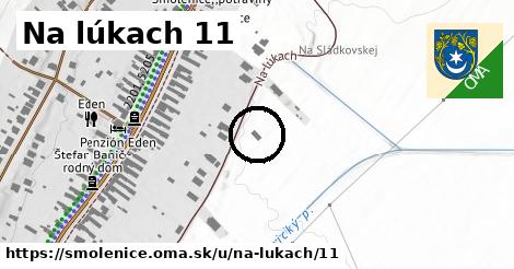 Na lúkach 11, Smolenice