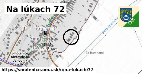 Na lúkach 72, Smolenice
