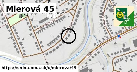 Mierová 45, Snina