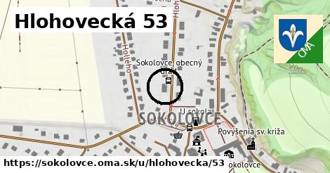 Hlohovecká 53, Sokolovce