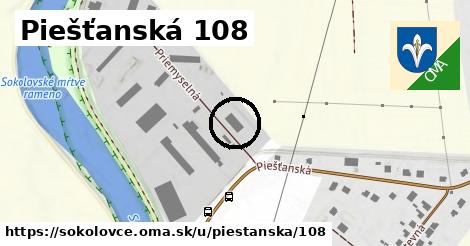 Piešťanská 108, Sokolovce