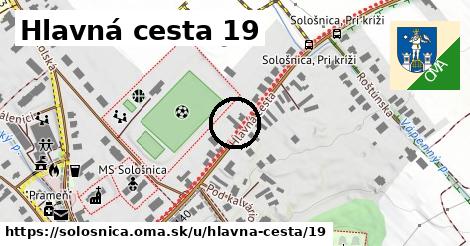 Hlavná cesta 19, Sološnica